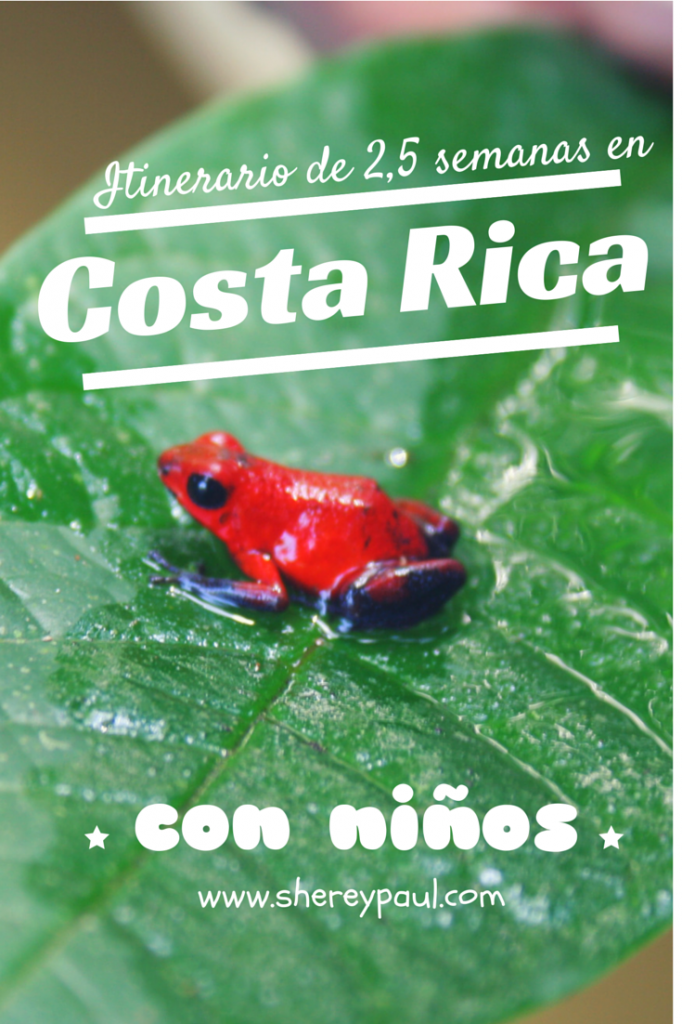 Itinerario y gastos de 2 semanas en Costa Rica con niños